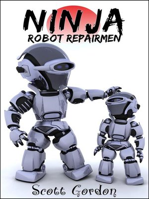 cover image of Ninja Robot Repairmen, #1
